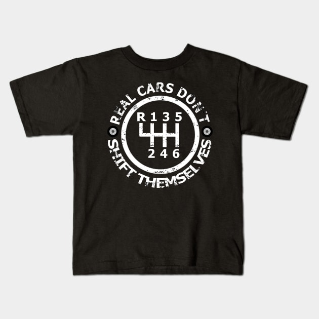 Real Cars Dont Shift Themselves T-shirt Drifting Kids T-Shirt by TeeAbe